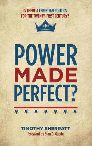 Power Made Perfect? de Timothy R. A. Sherratt