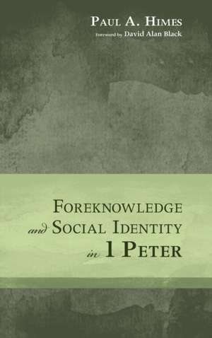 Foreknowledge and Social Identity in 1 Peter de Paul A. Himes