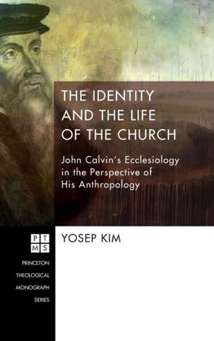 The Identity and the Life of the Church de Yosep Kim