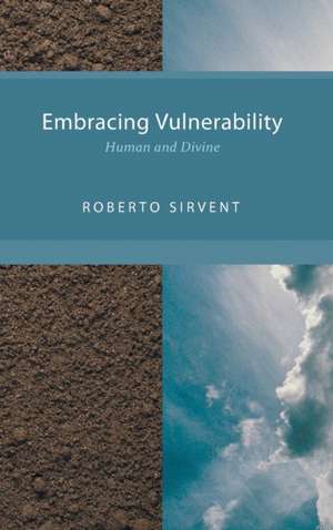 Embracing Vulnerability de Roberto Sirvent