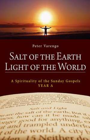 Salt of the Earth Light of the World de Peter Varengo