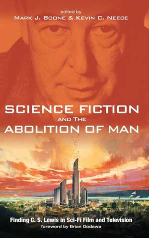 Science Fiction and the Abolition of Man de Mark J. Boone