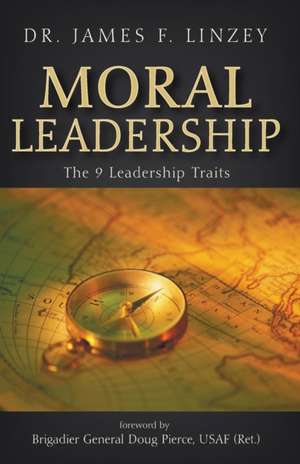 Moral Leadership de James F Linzey