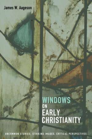 Windows on Early Christianity de James W. Aageson