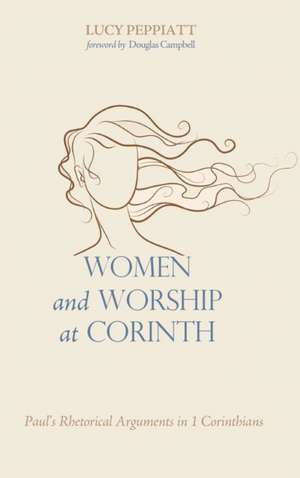 Women and Worship at Corinth de Lucy Peppiatt