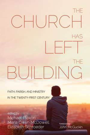 The Church Has Left the Building de Michael Plekon