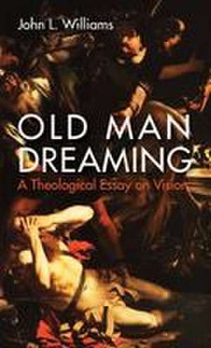 Old Man Dreaming de John L. Williams