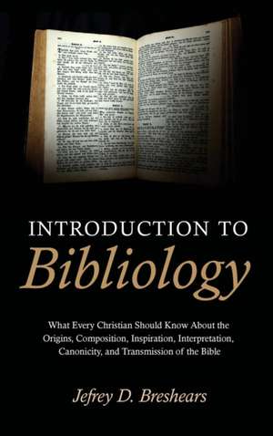 Introduction To Bibliology de Jefrey D. Breshears