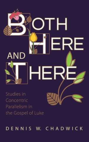 Both Here and There de Dennis W. Chadwick