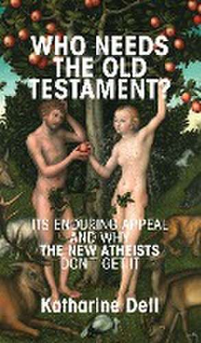 Who Needs the Old Testament? de Katharine Dell