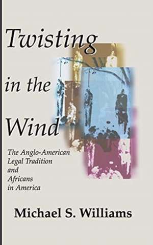 Twisting in the Wind de Michael S. Williams