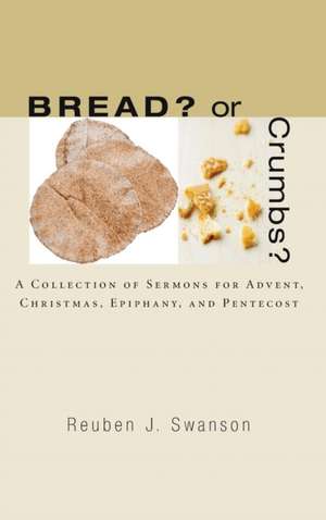 Bread? or Crumbs? de Reuben J. Swanson