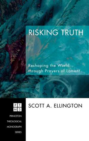 Risking Truth de Scott A. Ellington