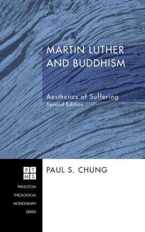 Martin Luther and Buddhism de Paul S. Chung