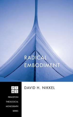 Radical Embodiment de David H. Nikkel