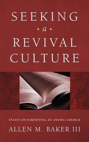 Seeking a Revival Culture de Allen M. III Baker