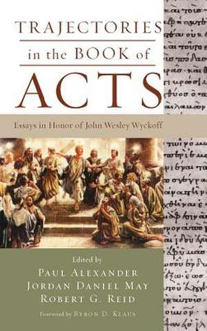 Trajectories in the Book of Acts de Paul Alexander