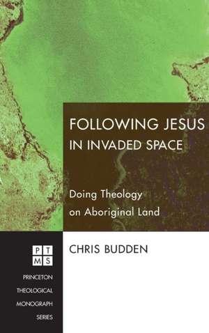 Following Jesus in Invaded Space de Chris Budden