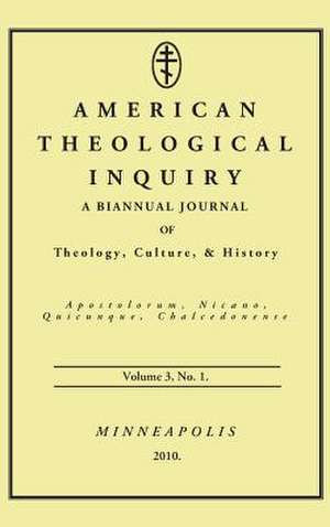 American Theological Inquiry, Volume Three, Issue One de Gannon Murphy