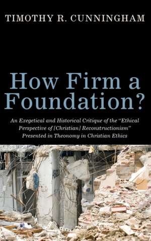 How Firm a Foundation? de Timothy R. Cunningham