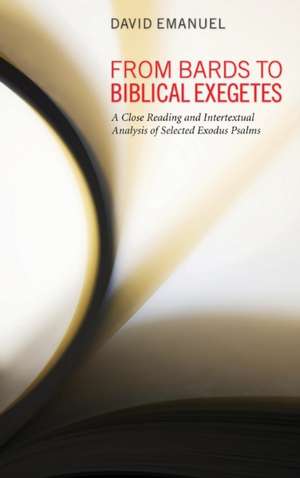 From Bards to Biblical Exegetes de David Emanuel