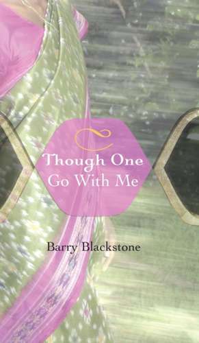 Though One Go with Me de Barry Blackstone