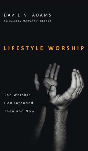 Lifestyle Worship de David V. Adams