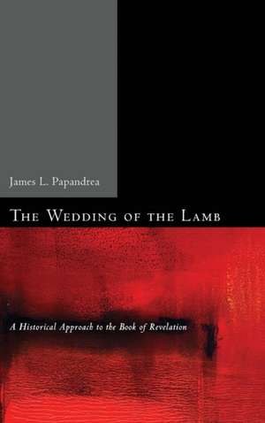 The Wedding of the Lamb de James L. Papandrea