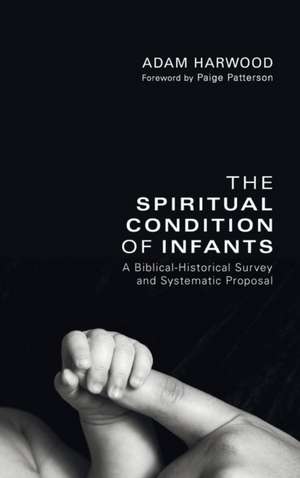 The Spiritual Condition of Infants de Adam Harwood