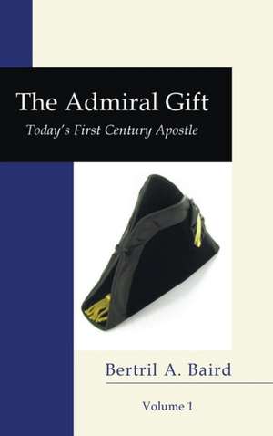 The Admiral Gift, Vol 1 de Bertril a. Baird