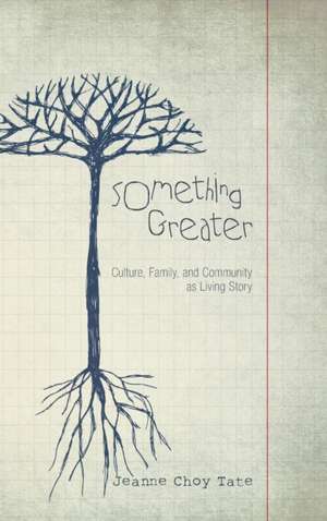 Something Greater de Jeanne Choy Tate