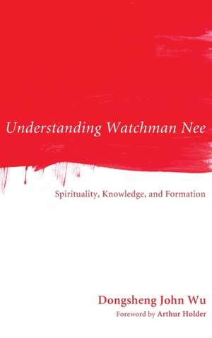 Understanding Watchman Nee de Dongsheng John Wu