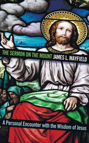 The Sermon on the Mount de James L. Mayfield