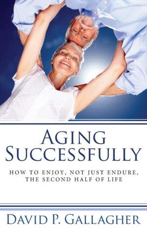 Aging Successfully de David P. Gallagher