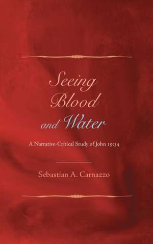 Seeing Blood and Water de Sebastian A. Carnazzo