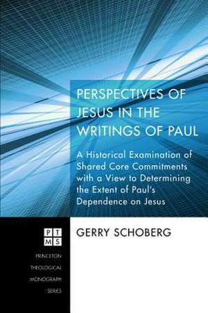 Perspectives of Jesus in the Writings of Paul de Gerry Schoberg