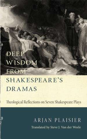 Deep Wisdom from Shakespeare's Dramas de Arjan Plaisier