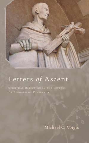 Letters of Ascent de Michael C. Voigts