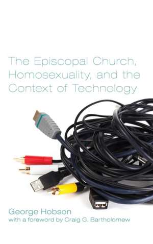 The Episcopal Church, Homosexuality, and the Context of Technology de George Hobson