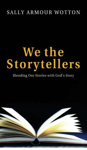 We the Storytellers de Sally Armour Wotton