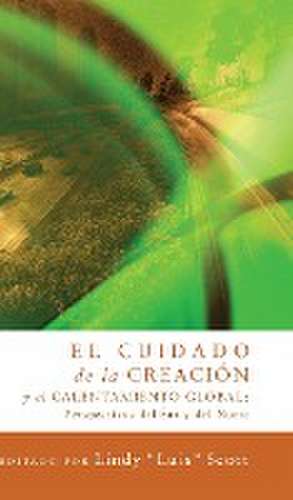 El cuidado de la creación y el calentamiento global de Lindy Scott