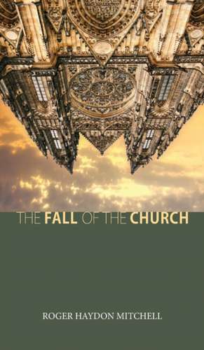 The Fall of the Church de Roger Haydon Mitchell