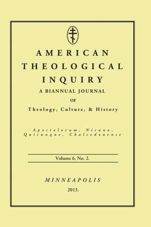 American Theological Inquiry, Volume Six, Issue Two de Gannon Murphy