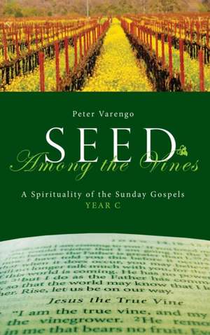 Seed Among the Vines de Peter Varengo