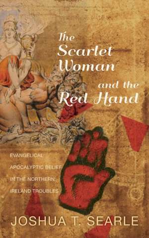 The Scarlet Woman and the Red Hand de Joshua T. Searle