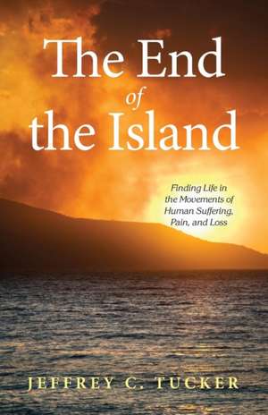 The End of the Island de Jeffrey C. Tucker