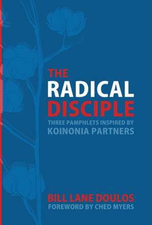 The Radical Disciple de Bill Lane Doulos