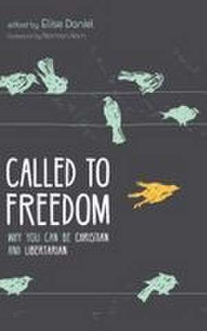 Called to Freedom de Elise Daniel
