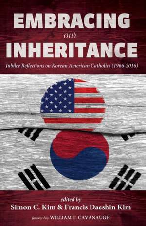 Embracing Our Inheritance de Simon C. Kim