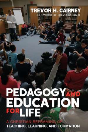 Pedagogy and Education for Life de Trevor H. Cairney